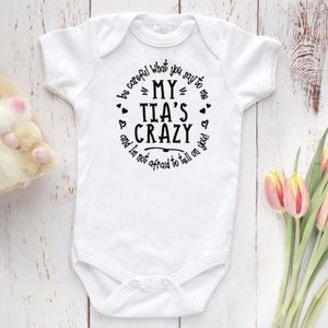 My Tia is Crazy Baby Onesie